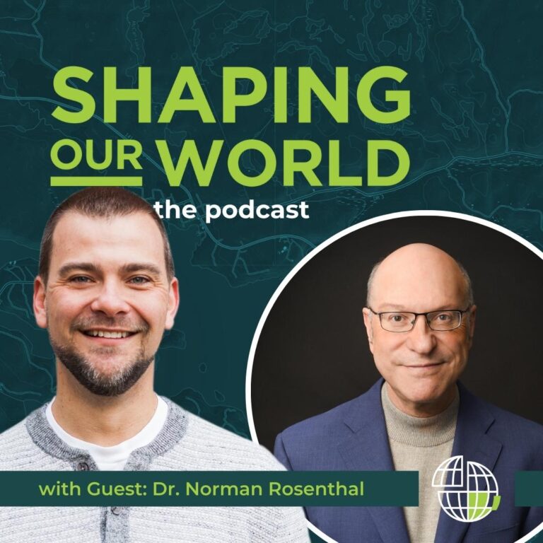 Shaping Our World podcast guest Dr. Norman Rosenthal
