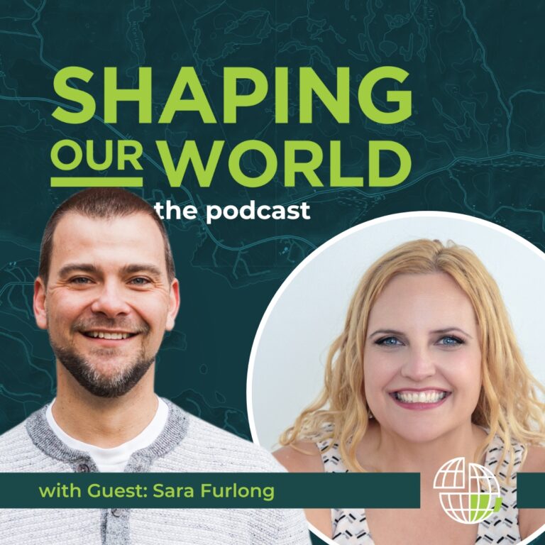Shaping Our World podcast guest Sara Furlong