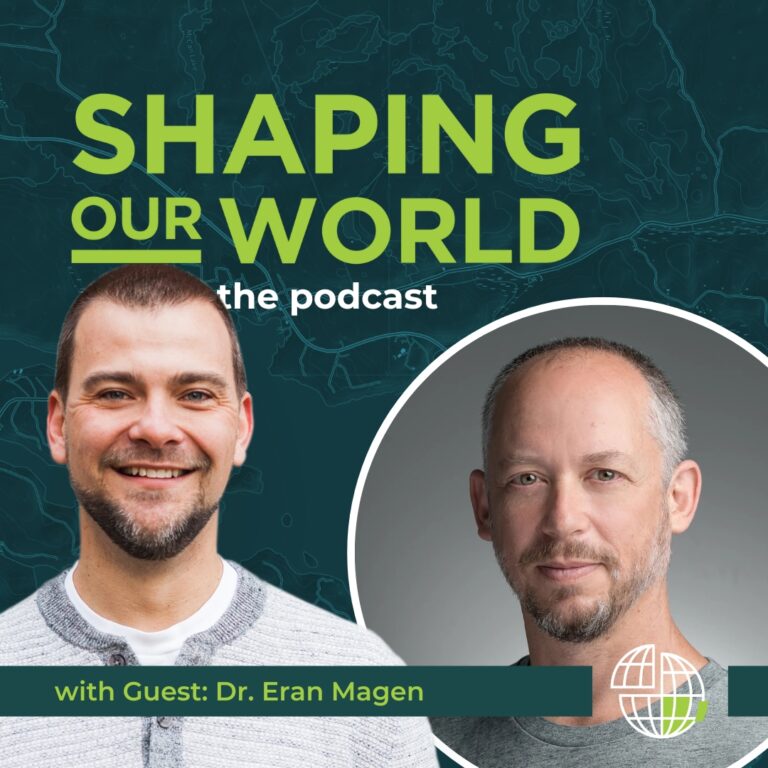Shaping Our World podcast guest Eran Magen